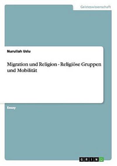 Migration und Religion - Religiöse Gruppen und Mobilität