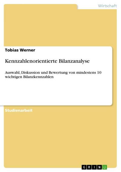 Kennzahlenorientierte Bilanzanalyse - Tobias Werner