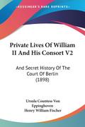 Private Lives Of William II And His Consort V2