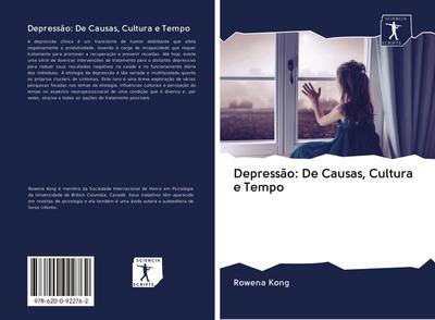 Depressão: De Causas, Cultura e Tempo - Rowena Kong