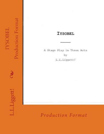 Iysobel: a stage play by LLLiggett!