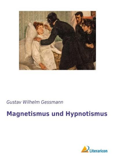 Magnetismus und Hypnotismus