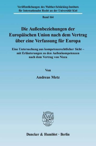 Die Außenbeziehungen der Europäischen Union nach dem Vertrag über eine Verfassung für Europa.