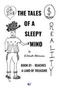 The Tales of A Sleepy Mind-Book 01- Reaches A Land of Treasure