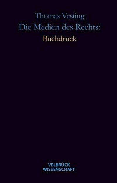 Die Medien des Rechts: Buchdruck
