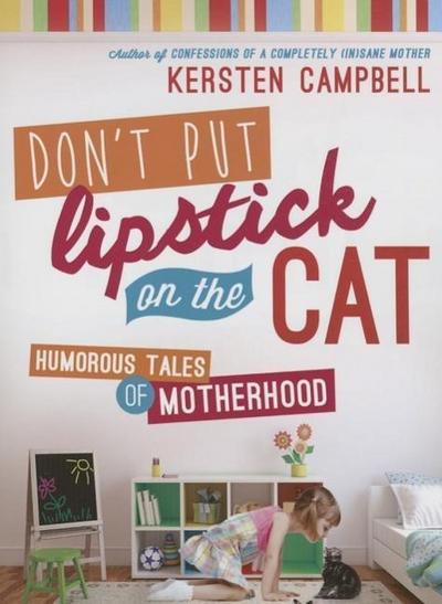 Don’t Put Lipstick on the Cat