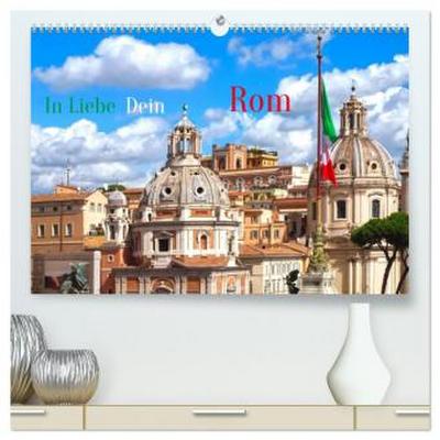 In Liebe Dein Rom (hochwertiger Premium Wandkalender 2026 DIN A2 quer), Kunstdruck in Hochglanz
