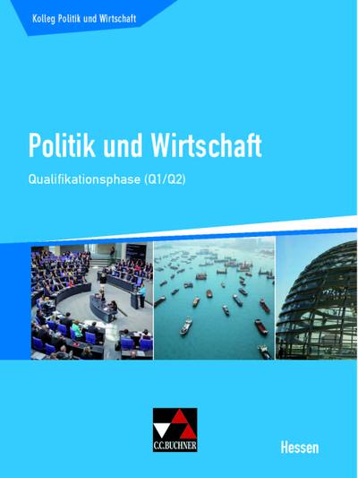 Kolleg Politik und Wirtschaft Hessen Qualifikationsphase Q1/2 Schülerbuch