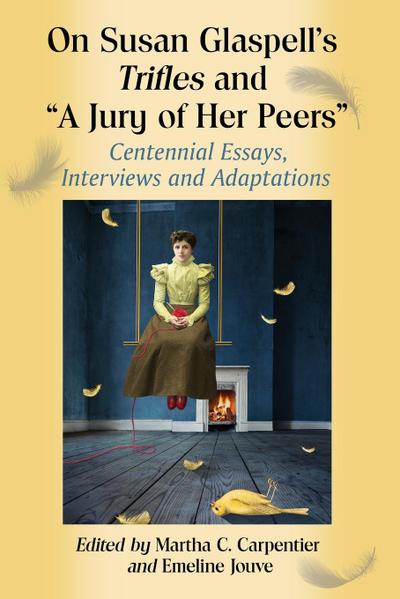 On Susan Glaspell’s Trifles and "A Jury of Her Peers"