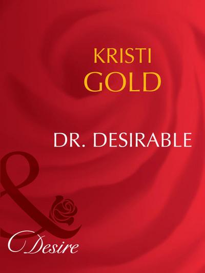 Dr. Desirable (Mills & Boon Desire) (Marrying an M.D., Book 2)