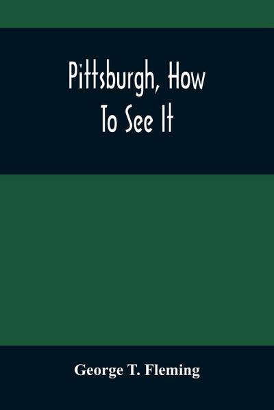 Pittsburgh, How To See It