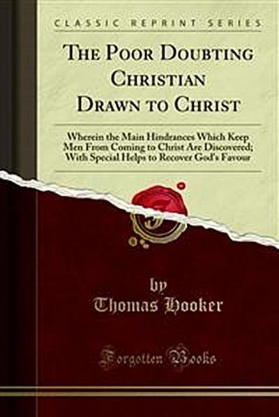 The Poor Doubting Christian Drawn to Christ