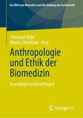 Anthropologie und Ethik der Biomedizin