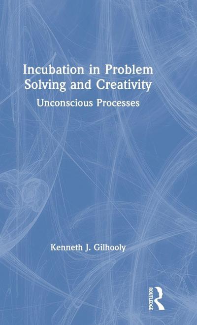 Incubation in Problem Solving and Creativity