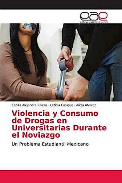 Violencia y Consumo de Drogas en Universitarias Durante el Noviazgo