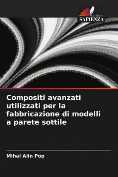 Compositi avanzati utilizzati per la fabbricazione di modelli a parete sottile