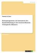 Bonusprogramme als Instrument der  Kundenbindung in der Aviation-Branche. Strategische Allianzen