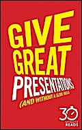 Give Great Presentations (And Without a Slide-Deck)