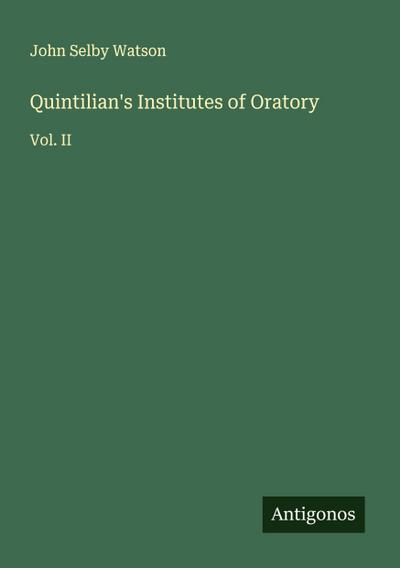Quintilian’s Institutes of Oratory
