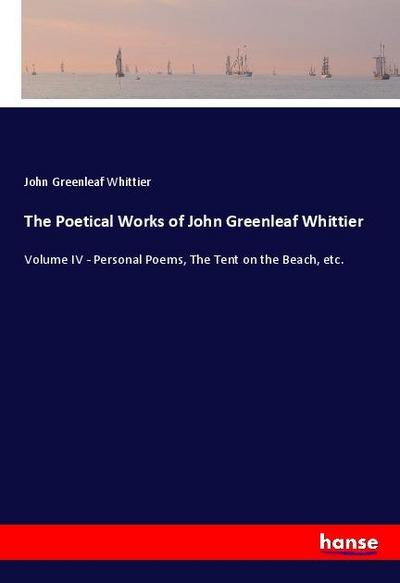 The Poetical Works of John Greenleaf Whittier