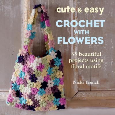 Cute and Easy Crochet with Flowers