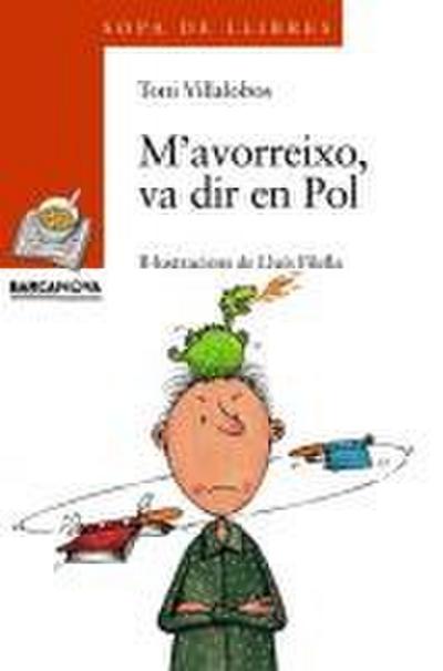 M’avorreixo, va dir en Pol