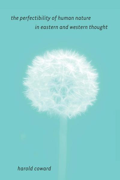 The Perfectibility of Human Nature in Eastern and Western Thought