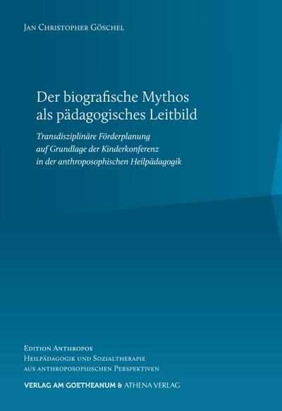 Der biografische Mythos als pädagogisches Leitbild
