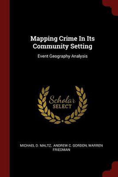 Mapping Crime In Its Community Setting: Event Geography Analysis