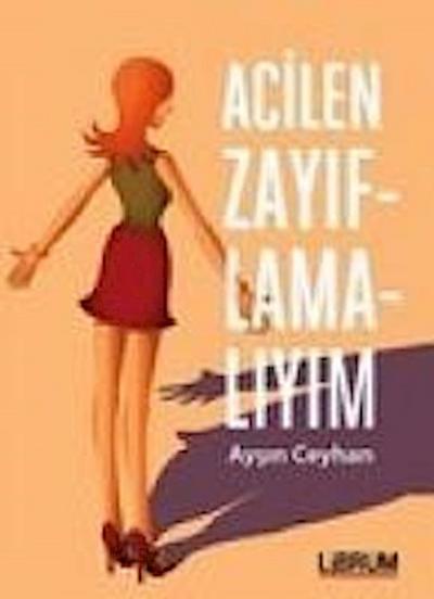 Acilen Zayiflamaliyim