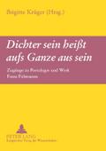 ’Dichter sein heißt aufs Ganze aus sein̵