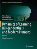 Dynamics of Learning in Neanderthals and Modern Humans Volume 1