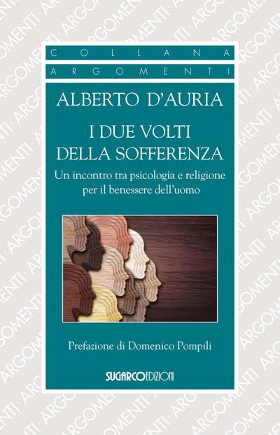 I due volti della sofferenza. Un incontro tra psicologia e religione per il benessere dell’uomo