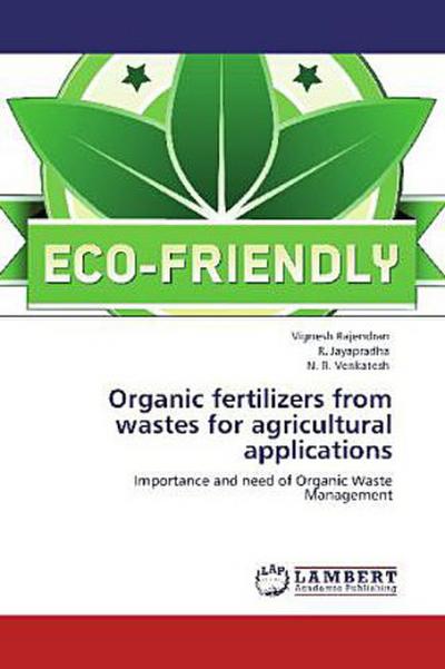 Organic fertilizers from wastes for agricultural applications