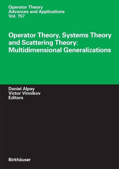 Operator Theory, Systems Theory and Scattering Theory: Multidimensional Generalizations