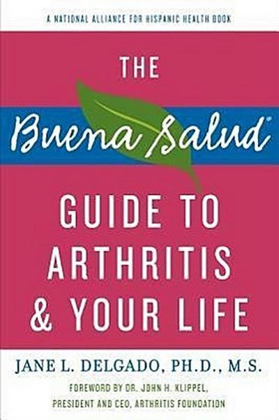 The Buena Salud Guide to Arthritis and Your Life