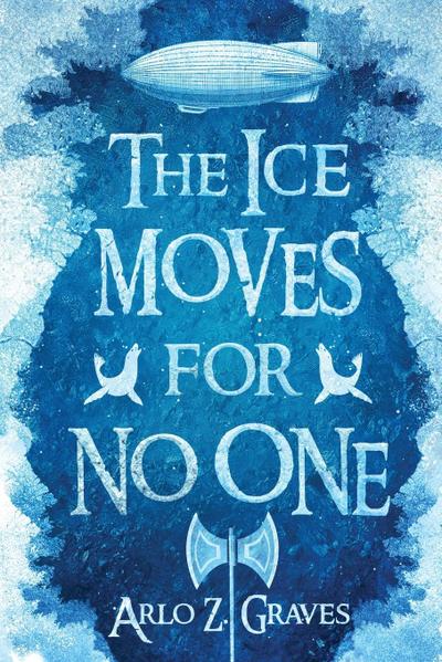 The Ice Moves for No One