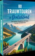 80 Traumtouren in Deutschland