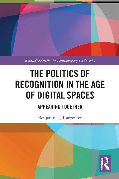 The Politics of Recognition in the Age of Digital Spaces