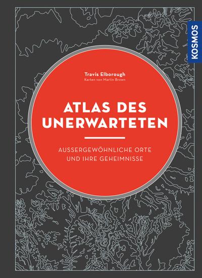Atlas des Unerwarteten; Deutsch; 0 farb. Fotos, 45 schw.-w. Fotos, 0 Illustr., 45 Illustr.