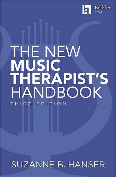 The New Music Therapist’s Handbook - 3rd Edition