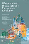 Ukrainian New Drama After the Euromaidan Revolution