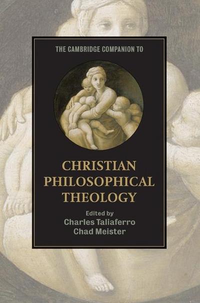 Cambridge Companion to Christian Philosophical Theology