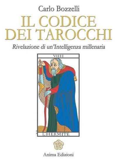 Il codice dei tarocchi. Rivelazione di un’intelligenza millenaria