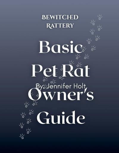 Bewitched Rattery Pet Rat Owner’s Guide