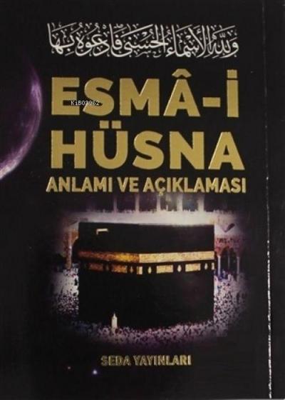 Esma-i Hüsna Anlami ve Aciklamasi