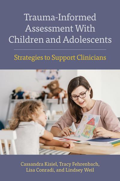 Trauma-Informed Assessment with Children and Adolescents