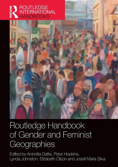 Routledge Handbook of Gender and Feminist Geographies