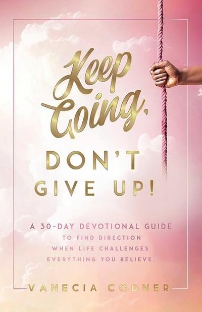 Keep Going, Don’t Give Up