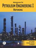 Advances In Petroleum Engineering-I, Refining